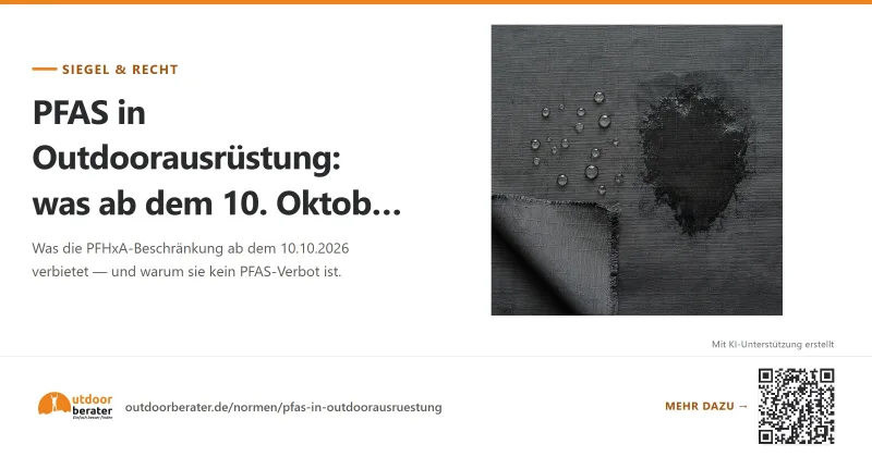 Teilen-Bild zu PFAS-Regeln für Outdoorbekleidung: der Stichtag 10.10.2026 | Outdoorberater